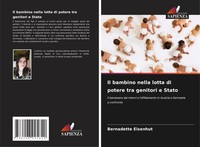 Il Bambino Nella Lotta Di Potere Tra Genitori E Stato Bernadette Eisenhut Buch