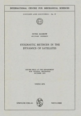 Peter Sagirow | Stochastic Methods in the Dynamics of Satellites | Taschenbuch