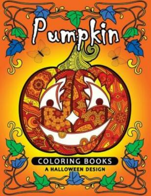 Pumpkin Coloring Book: A Halloween Design (An Adult Coloring Book)