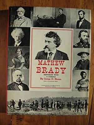 Matthew Brady Historian Hardcover