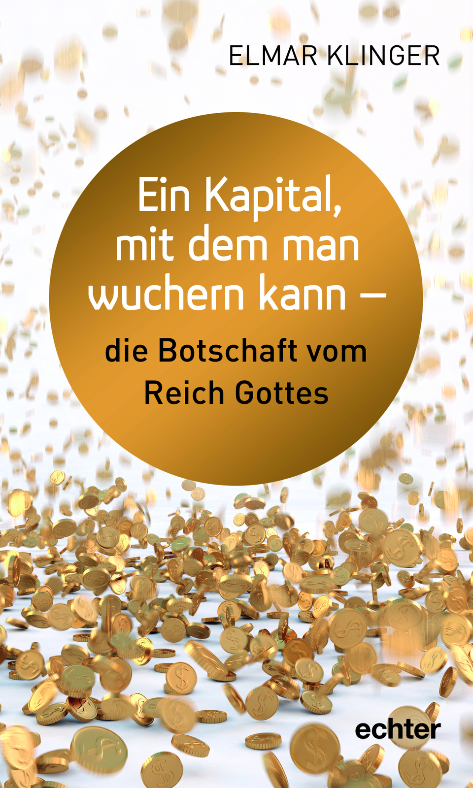 Thumbnail - Elmar Klinger / Ein Kapital, Mit Dem Man Wuchern Kann - Die Botschaft