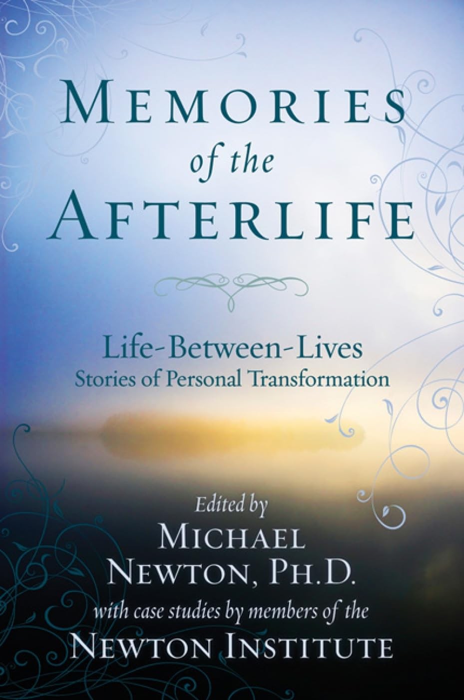 Memories of the Afterlife: Life Between Lives Stories of Personal Transformatio - Image 3