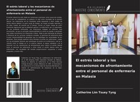 El EstréS Laboral Y Los Mecanismos De Afrontamiento Entre El Personal De Enferme