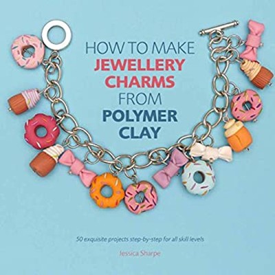 Wie man Schmuck Charms aus Polymer Ton herstellt: 50 exquisite Ste