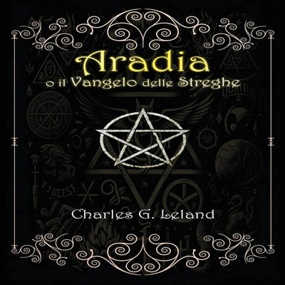 Aradia o il Vangelo delle Streghe Italiane Charles Leland Paperba