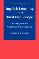 Implicit Learning And Tacit Knowledge An Essay On The Cognitive Unconscious Buch