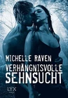 Verhängnisvolle Sehnsucht von Michelle Raven