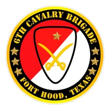 6th Cavalry Brigade Fort Hood, Texas Bumper Sticker Military Vinyl Decal 5"