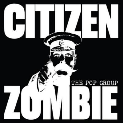 The Pop Group Citizen Zombie (CD) Deluxe  Album