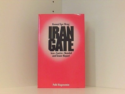 Irangate. Iran-Contra-Skandal und Tower-Report Konrad, Ege und Rein Ingrid: