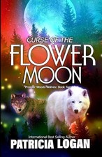 Curse of the Flower Moon by Patricia Logan Paperback Book