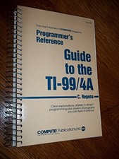 PROGRAMMER'S REFERENCE GUIDE TO THE TI-99/4A By C Regena Excellent Condition 