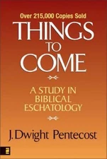 Things to Come, Hardcover by Pentecost, J. Dwight, Like New Used, Free shippi...