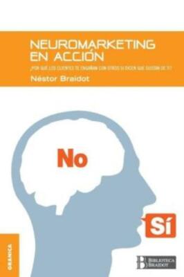 Neuromarketing En Acci?N: Por Qu? Tus Clientes Te Enga?An Con Otros Si Dice...