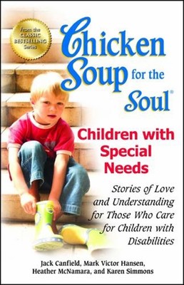 Chicken Soup for the Soul: Children with Special Needs : Stories