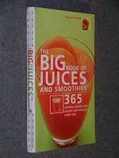 The Big Book of Juices and Smoothie..., Savona, Natalie