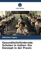 GesundheitsföRdernde Schulen In Indien: Ein Konzept In Der Praxis Abhishek Ingol