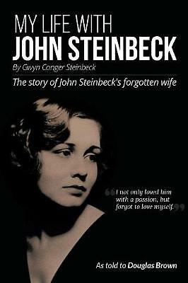 My My Life With John Steinbeck: The story of John Steinbeck's forgotten wife...
