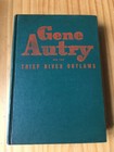 GENE AUTRY AND THE THIEF RIVER OUTLAWS HARDCOVER 1944 BY BOB HAMILTON
