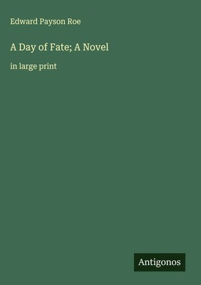 Edward Payson Roe | A Day of Fate; A Novel | Buch | Englisch (2025)