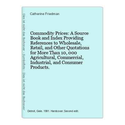 Commodity Prices: A Source Book and Index Providing References to Wholesale, Ret