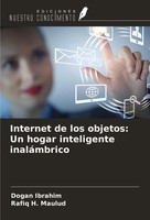 Dogan Ibrahim (U. A.) | Internet De Los Objetos: Un Hogar Inteligente...