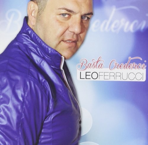 Ferrucci Leo Basta Crederci (CD)