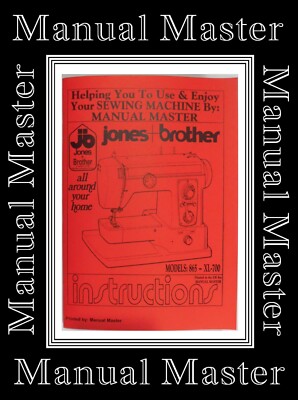 Model 865 - XL - 700 Jones Brother sewing machine instruction Manual