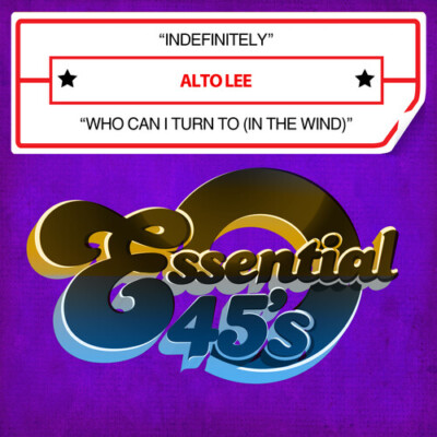 Alto Lee - Indefinitely / Who Can I Turn To (In The Wind) (Digital 45) [New CD]
