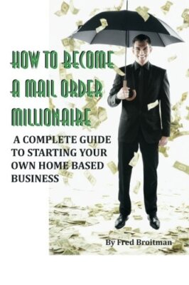 How To Become A Mail Order Millionaire, Broitman 9780977961917 Free Shipping-,