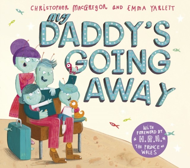 My Daddy's Going Away-Christopher MacGregor, Emma Yarlett, 97805 - Image 4