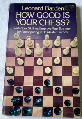 How Good is Your Chess?, Barden, Leonard Dover 1976