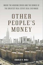 Other People's Money: Inside the - Paperback, by Bagli Charles V. - Acceptable n