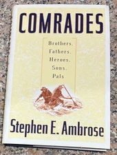 Comrades: Brothers, Fathers, Heroes, Sons, Pals (HARDCOVER) *LIKE NEW*