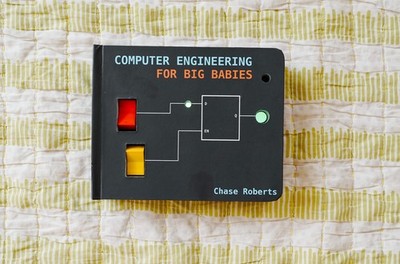 Computer Engineering for Big Babies by Chase Roberts
