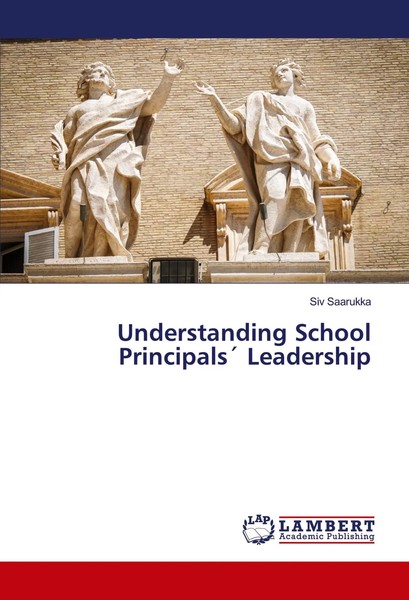 Siv Saarukka | Understanding School Principals´ Leadership | Taschenbuch (2018)-image