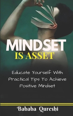 #ad #ad Mindset Is Asset: Educate Yourself With Practical Tips To Achieve Positive Minds AU $21.57