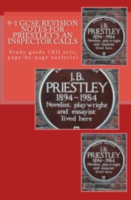 9-1 GCSE REVISION NOTES for PRIESTLEY'S AN INSPECTOR CALLS: Stud