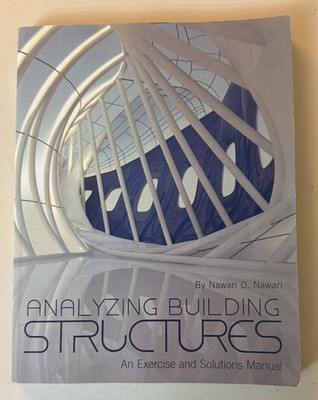 Analyzing Building Structures   An Exercise and Solutions Manual - Nawari