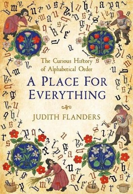 A Place For Everything: The Curious History of Al by Flanders, Judith 1509881565