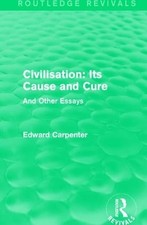 Civilisation: Its Cause and Cure - 9781138184534