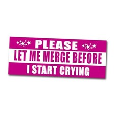 Please Let Me Merge Before I Start Crying Magnet Decal, Automotive Magnet for