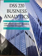 DSS 220 BUSINESS ANALYTICS, Saint Joseph's University D