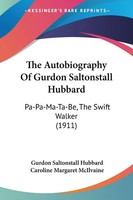 Gurdon Saltonstall Hubbard | The Autobiography Of Gurdon Saltonstall Hubbard