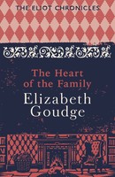 The Heart Of The Family | Book Three Of The Eliot Chronicles | Elizabeth Goudge