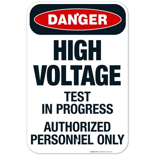 High Voltage Test In Progress Authorized Personnel Only Sign, OSHA Danger Sign, - Picture 25 of 86