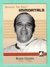 (1) ROGER CROZIER  2006-07 ITG # 130  BETWEEN THE PIPES IMMORTALS  (J5303)