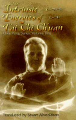 The Intrinsic Energies of T'Ai Chi Ch'uan by Chen Kung: Used