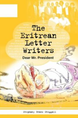 The Eritrean Letter Writers:: Dear Mr. President, Brand New, Free shipping in...