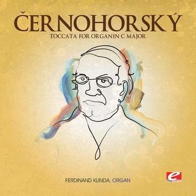 CERNOHORSKY - TOCCATA FOR ORGAN IN C MAJOR NEW CD
